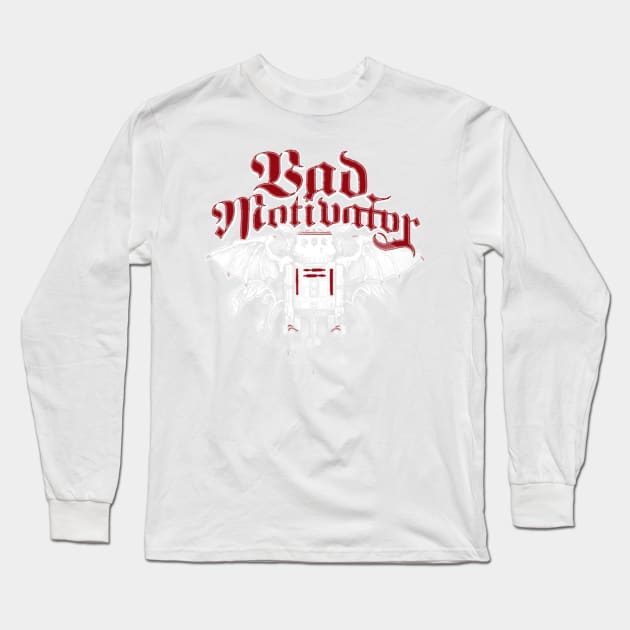 Bad Motivator Long Sleeve T-Shirt by Captain_RibMan